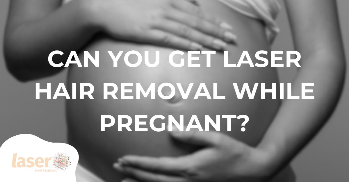 Laser hair removal while pregnant