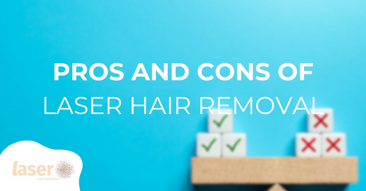 Pros and cons laser hair removal